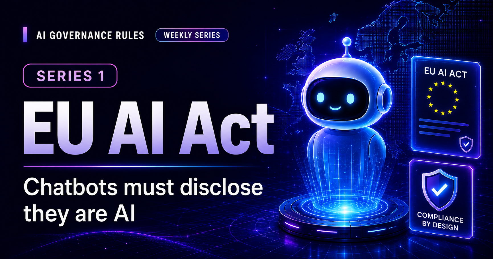 AI Gorvernance : The New EU Rule Every Chatbot Owner Must Know